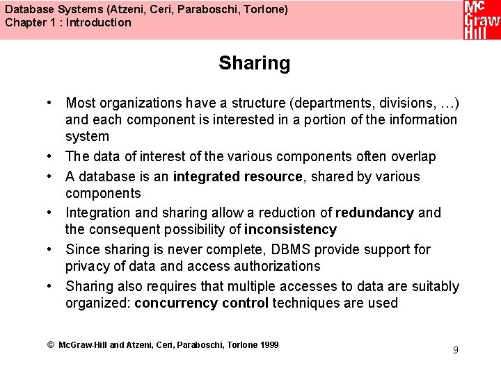 Database Systems (Atzeni, Ceri, Paraboschi, Torlone) Chapter 1 : Introduction Sharing • Most organizations