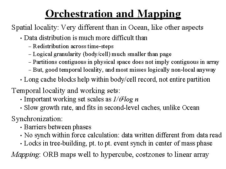 Orchestration and Mapping Spatial locality: Very different than in Ocean, like other aspects •