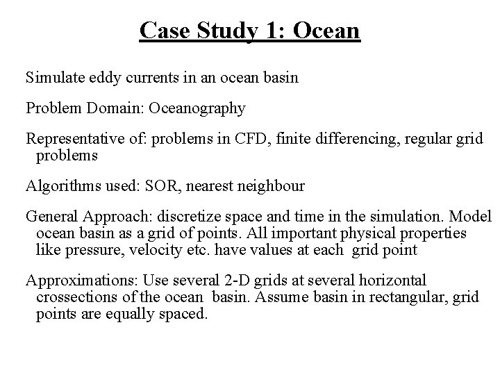 Case Study 1: Ocean Simulate eddy currents in an ocean basin Problem Domain: Oceanography