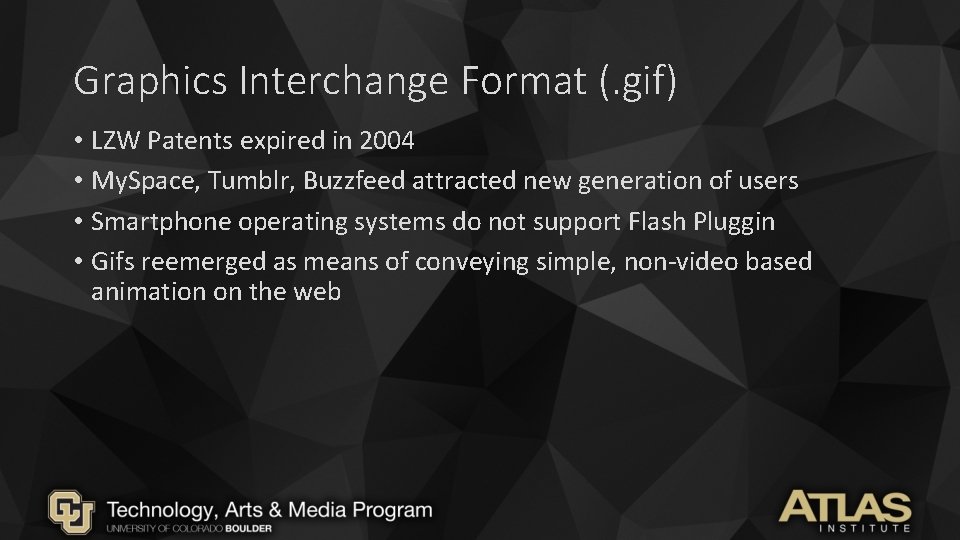 Graphics Interchange Format (. gif) • LZW Patents expired in 2004 • My. Space, Graphics Interchange Format (. gif) • LZW Patents expired in 2004 • My. Space,