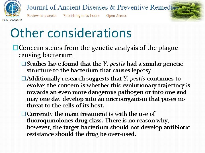Other considerations �Concern stems from the genetic analysis of the plague causing bacterium. �Studies