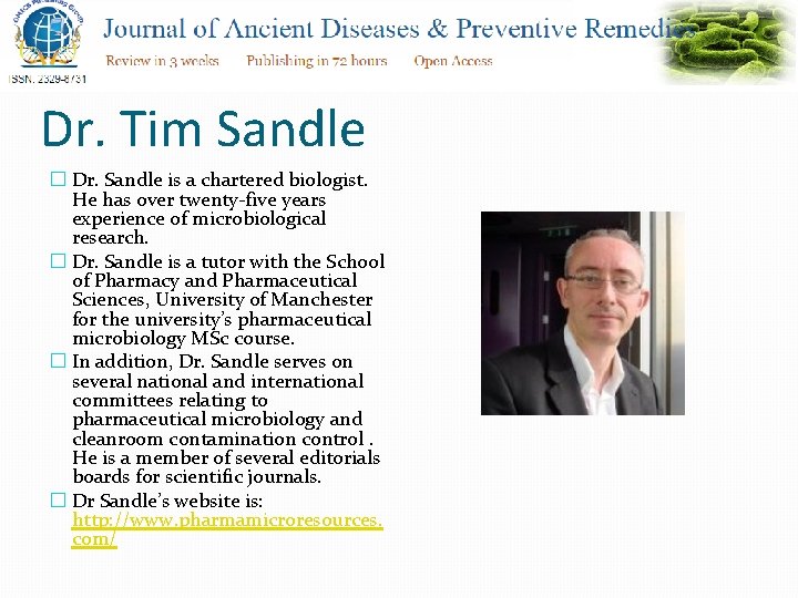 Dr. Tim Sandle � Dr. Sandle is a chartered biologist. He has over twenty-five