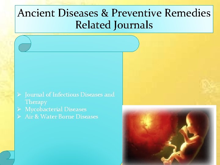 Ancient Diseases & Preventive Remedies Related Journals Ø Journal of Infectious Diseases and Therapy