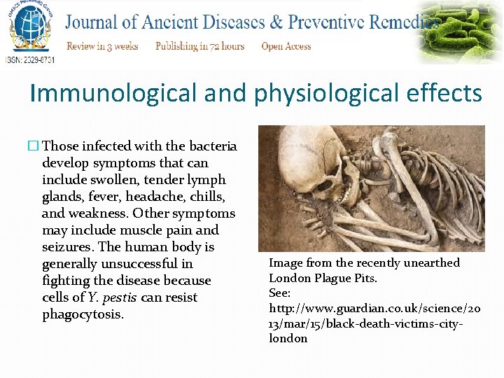 Immunological and physiological effects � Those infected with the bacteria develop symptoms that can