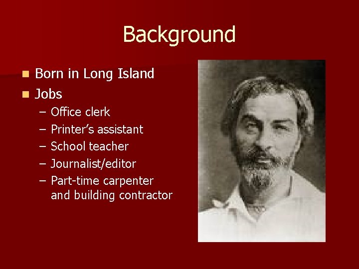 Background Born in Long Island n Jobs n – – – Office clerk Printer’s