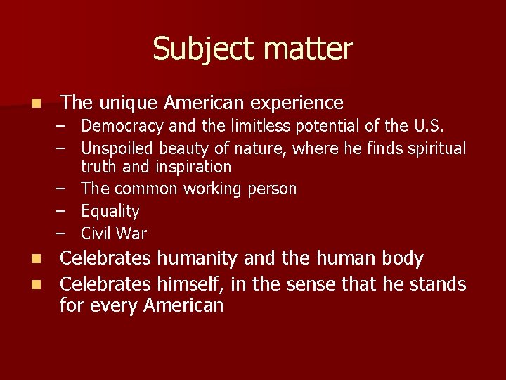 Subject matter n The unique American experience – Democracy and the limitless potential of