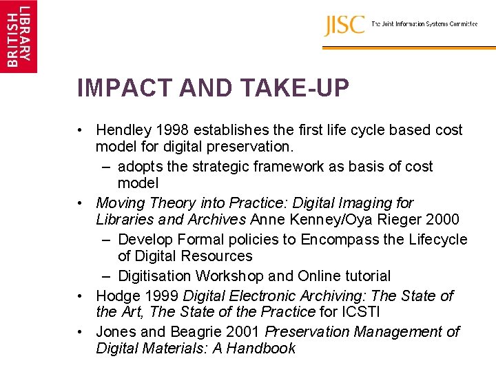 IMPACT AND TAKE-UP • Hendley 1998 establishes the first life cycle based cost model