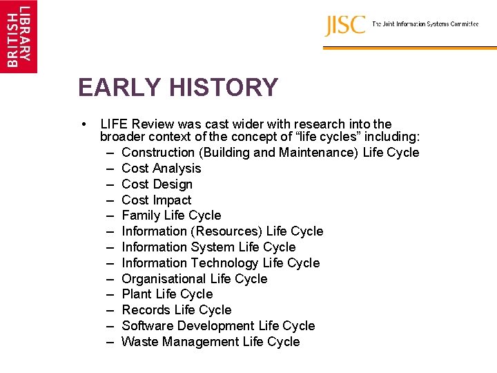 EARLY HISTORY • LIFE Review was cast wider with research into the broader context