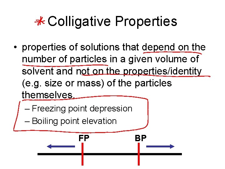 Colligative Properties • properties of solutions that depend on the number of particles in