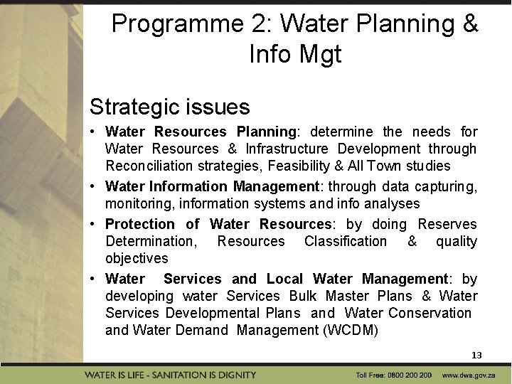 Programme 2: Water Planning & Info Mgt Strategic issues • Water Resources Planning: determine
