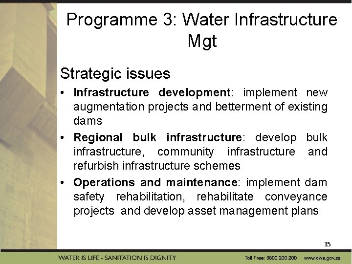 Programme 3: Water Infrastructure Mgt Strategic issues • Infrastructure development: implement new augmentation projects