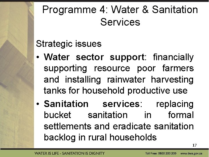 Programme 4: Water & Sanitation Services Strategic issues • Water sector support: financially supporting