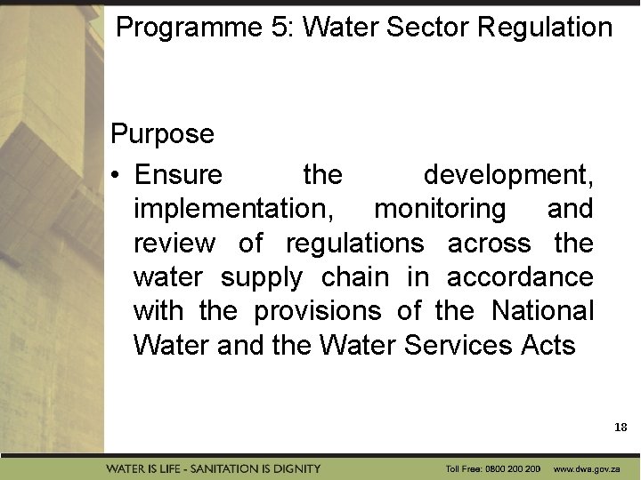 Programme 5: Water Sector Regulation Purpose • Ensure the development, implementation, monitoring and review