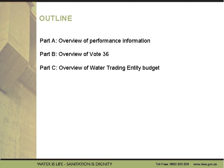 OUTLINE Part A: Overview of performance information Part B: Overview of Vote 36 Part