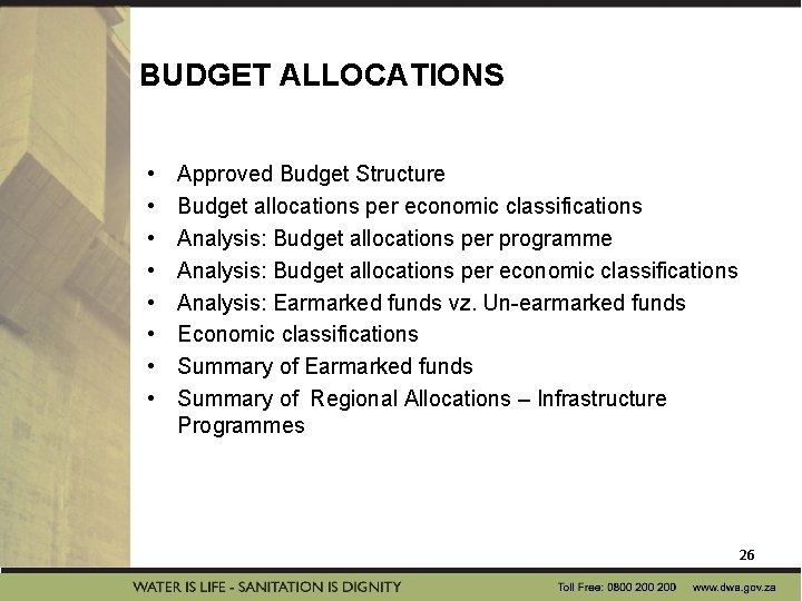 BUDGET ALLOCATIONS • • Approved Budget Structure Budget allocations per economic classifications Analysis: Budget