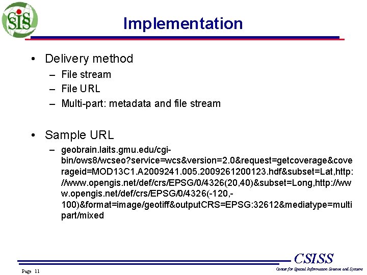 Implementation • Delivery method – File stream – File URL – Multi-part: metadata and