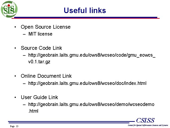 Useful links • Open Source License – MIT license • Source Code Link –