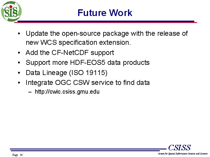 Future Work • Update the open-source package with the release of new WCS specification