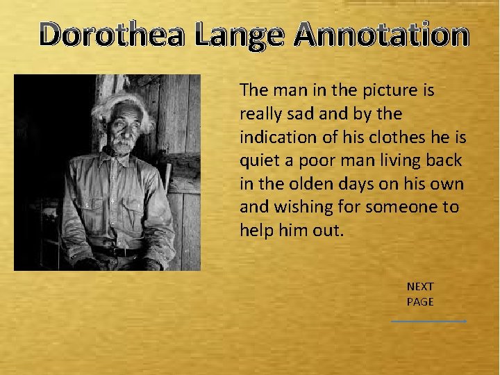 Dorothea Lange Annotation The man in the picture is really sad and by the