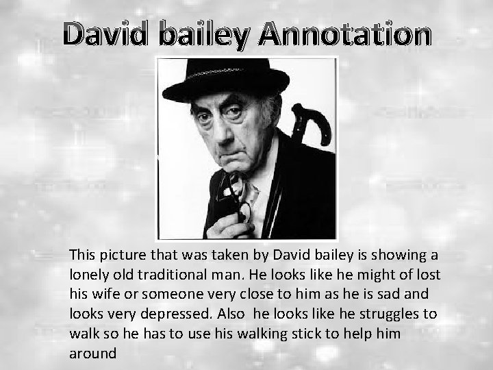 David bailey Annotation This picture that was taken by David bailey is showing a
