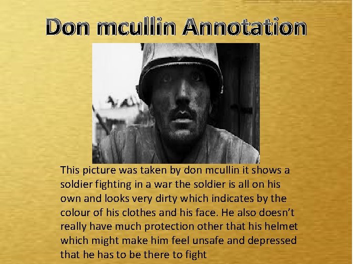 Don mcullin Annotation This picture was taken by don mcullin it shows a soldier