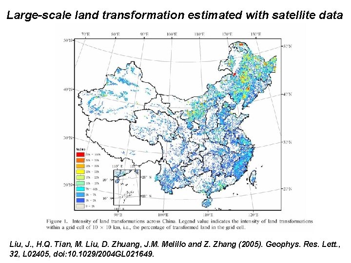 Large-scale land transformation estimated with satellite data Liu, J. , H. Q. Tian, M.
