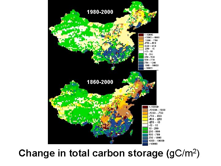 1980 -2000 1860 -2000 Change in total carbon storage (g. C/m 2) 