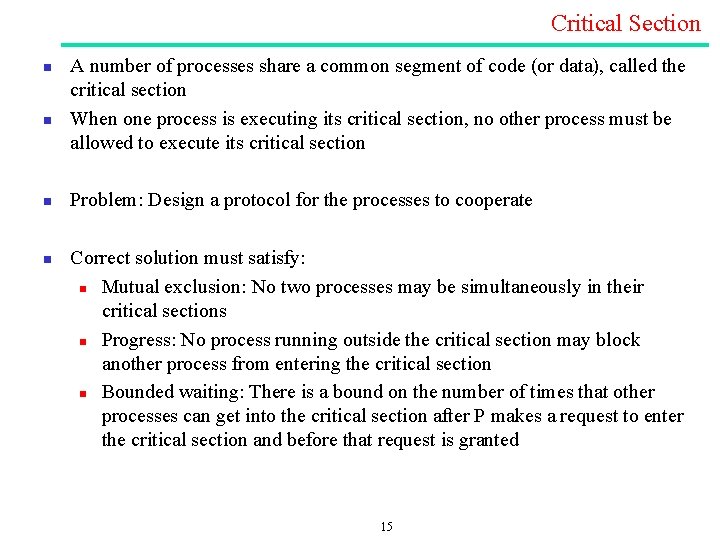 Critical Section n n A number of processes share a common segment of code