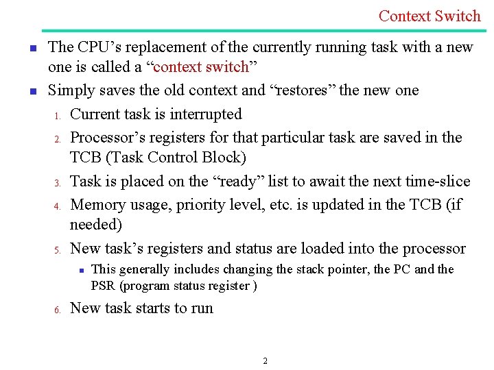 Context Switch n n The CPU’s replacement of the currently running task with a