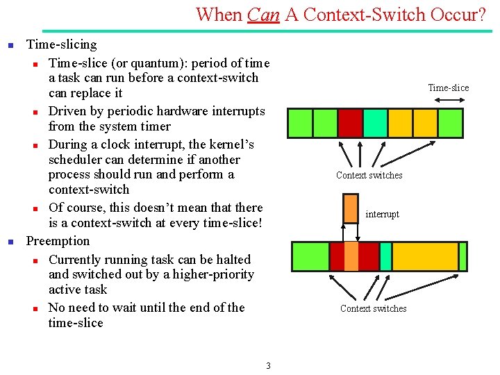 When Can A Context Switch Occur? n n Time slicing n Time slice (or