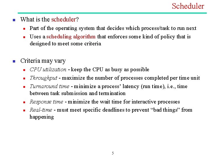 Scheduler n What is the scheduler? n n n Part of the operating system