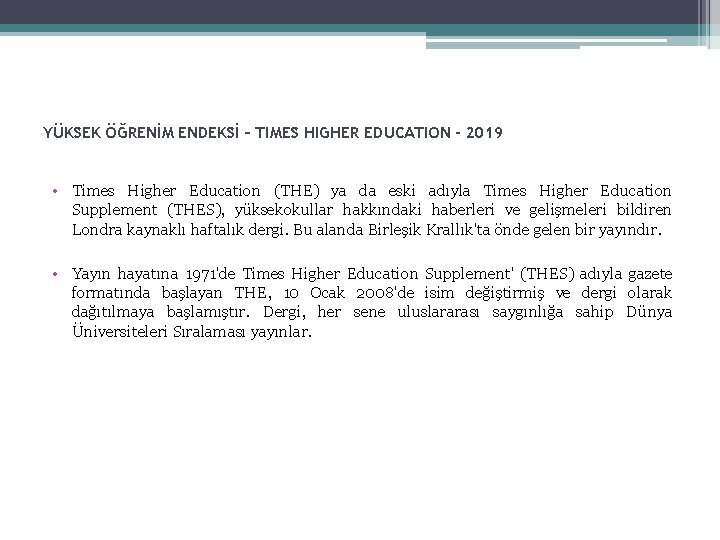 YÜKSEK ÖĞRENİM ENDEKSİ – TIMES HIGHER EDUCATION - 2019 • Times Higher Education (THE)