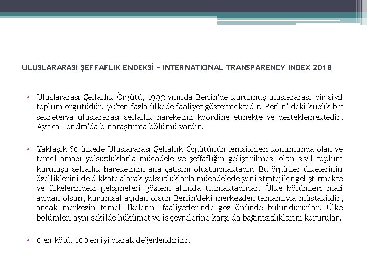 ULUSLARARASI ŞEFFAFLIK ENDEKSİ – INTERNATIONAL TRANSPARENCY INDEX 2018 • Uluslararası Şeffaflık Örgütü, 1993 yılında