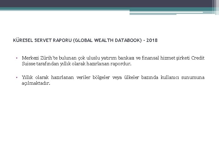 KÜRESEL SERVET RAPORU (GLOBAL WEALTH DATABOOK) - 2018 • Merkezi Zürih'te bulunan çok uluslu