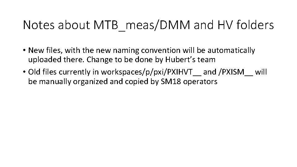 Notes about MTB_meas/DMM and HV folders • New files, with the new naming convention