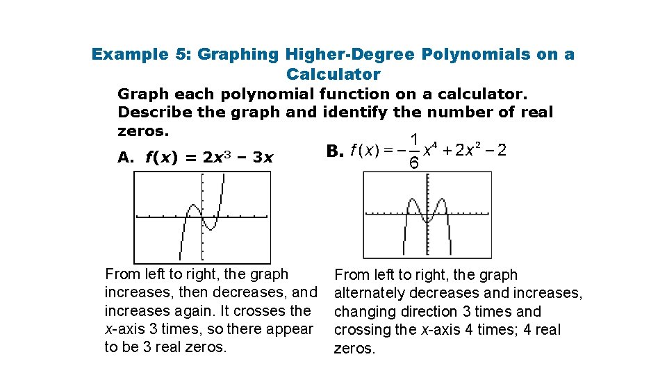 Example 5: Graphing Higher-Degree Polynomials on a Calculator Graph each polynomial function on a