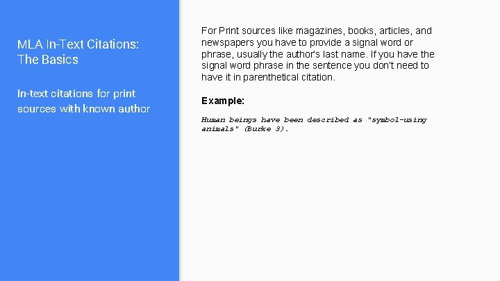 MLA In-Text Citations: The Basics In-text citations for print sources with known author For