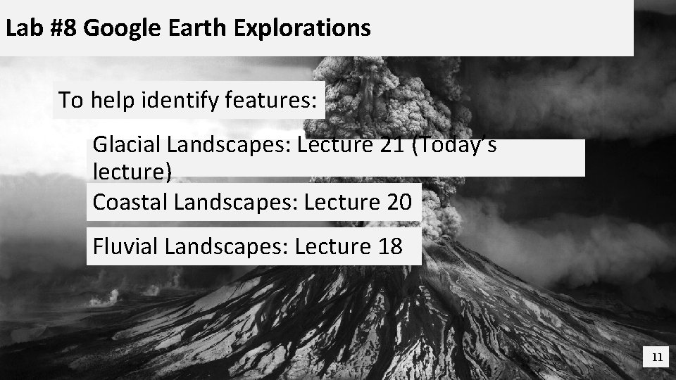 Lab #8 Google Earth Explorations To help identify features: Glacial Landscapes: Lecture 21 (Today’s