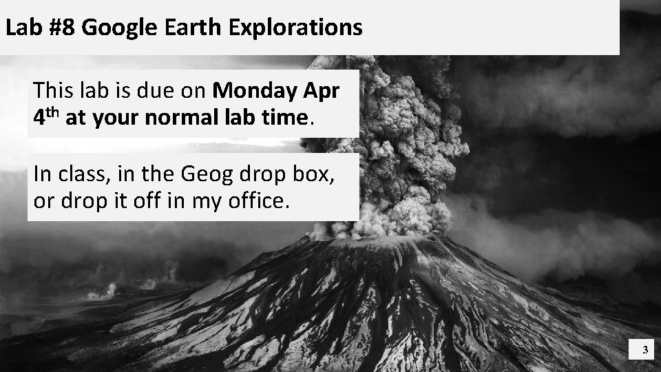 Lab #8 Google Earth Explorations This lab is due on Monday Apr 4 th