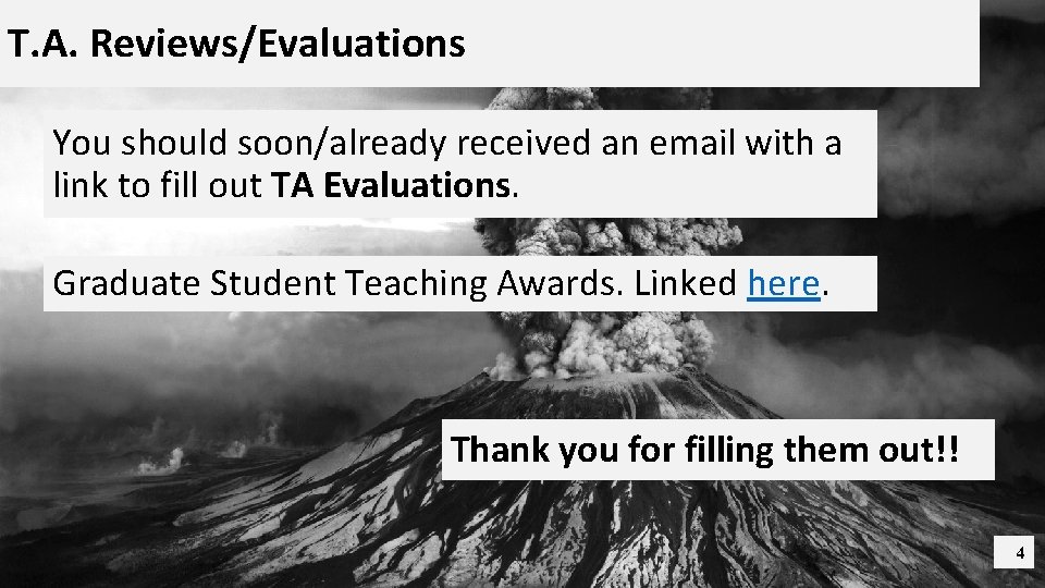 T. A. Reviews/Evaluations You should soon/already received an email with a link to fill