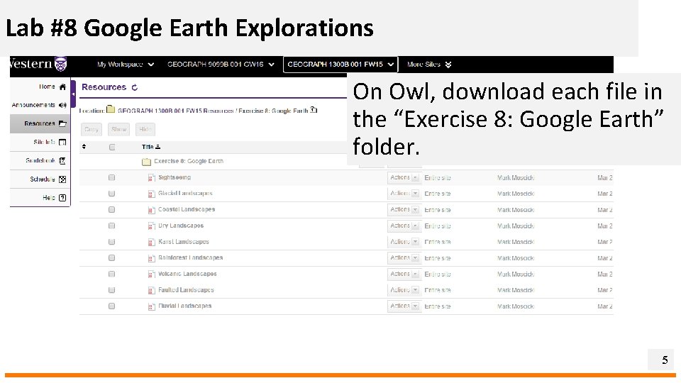 Lab #8 Google Earth Explorations On Owl, download each file in the “Exercise 8: