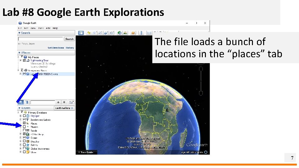 Lab #8 Google Earth Explorations The file loads a bunch of locations in the