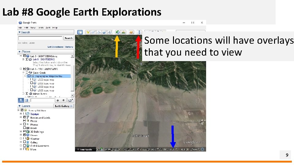 Lab #8 Google Earth Explorations Some locations will have overlays that you need to