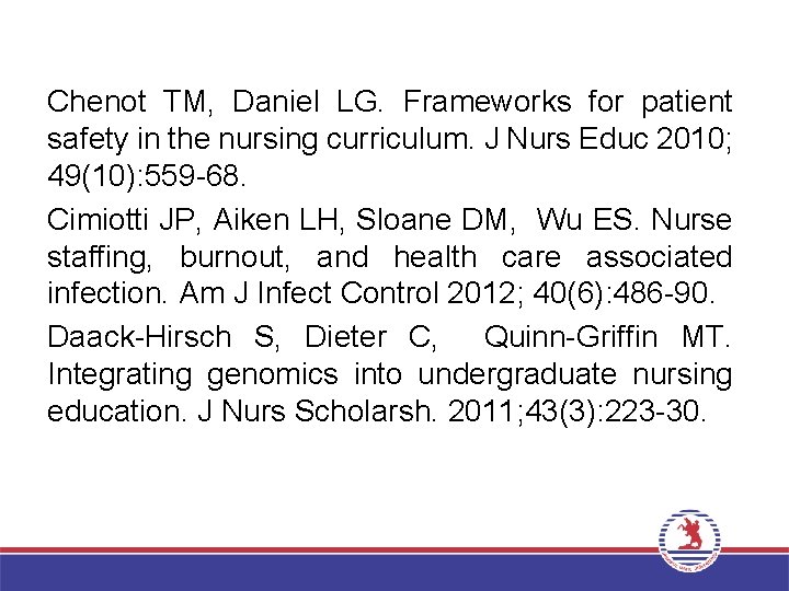 Chenot TM, Daniel LG. Frameworks for patient safety in the nursing curriculum. J Nurs