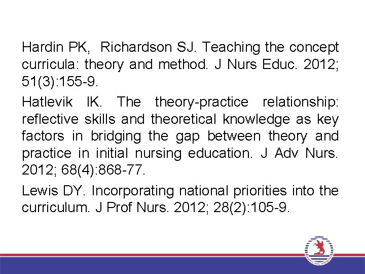 Hardin PK, Richardson SJ. Teaching the concept curricula: theory and method. J Nurs Educ.