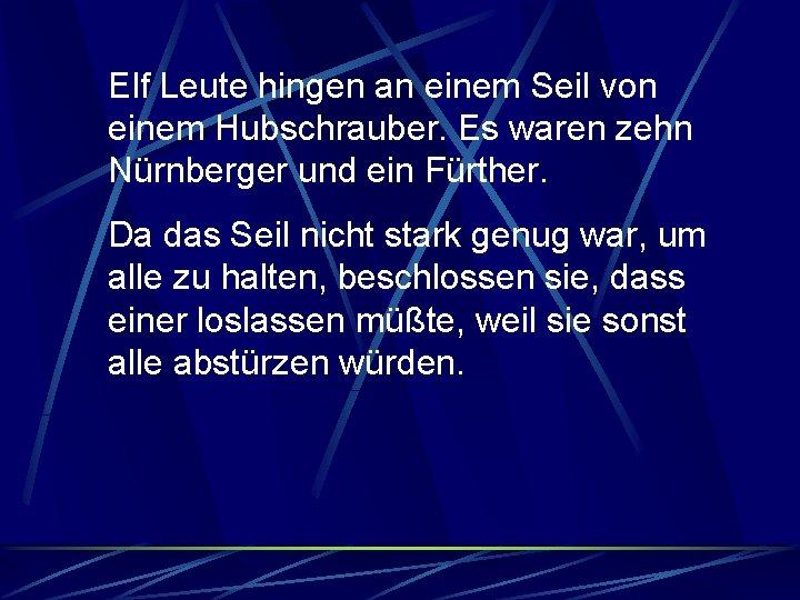 Elf Leute hingen an einem Seil von einem Hubschrauber. Es waren zehn Nürnberger und