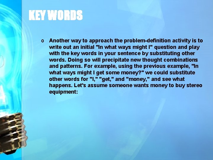 KEY WORDS o Another way to approach the problem-definition activity is to write out