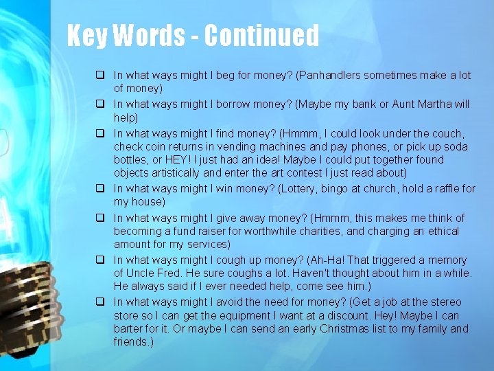 Key Words - Continued q In what ways might I beg for money? (Panhandlers