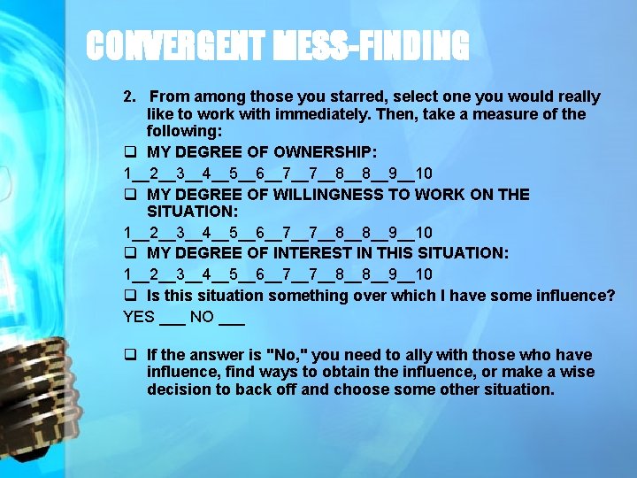 CONVERGENT MESS-FINDING 2. From among those you starred, select one you would really like