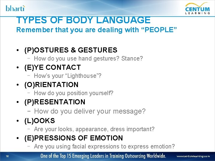 TYPES OF BODY LANGUAGE Remember that you are dealing with “PEOPLE” • (P)OSTURES &
